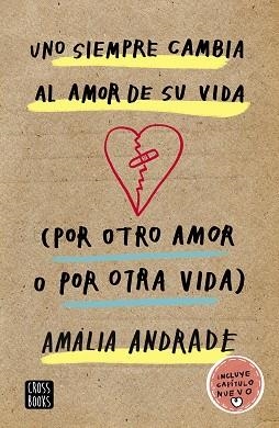 SIEMPRE CAMBIA AL AMOR DE SU VIDA, UNO  | 9788408210856 | ANDRADE ARANGO, AMALIA | Llibreria L'Illa - Llibreria Online de Mollet - Comprar llibres online