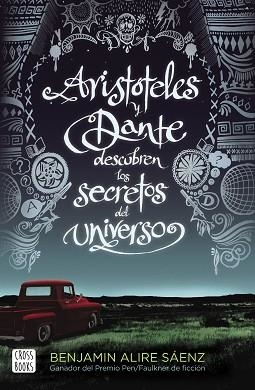ARISTÓTELES Y DANTE DESCUBREN LOS SECRETOS DEL UNIVERSO | 9788408209829 | ALIRE SAENZ, BENJAMIN | Llibreria L'Illa - Llibreria Online de Mollet - Comprar llibres online