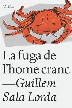 FUGA DE L'HOME CRANC, LA | 9788412006919 | SALA LORDA, GUILLEM | Llibreria L'Illa - Llibreria Online de Mollet - Comprar llibres online