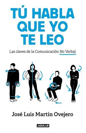 TÚ HABLA QUE YO TE LEO | 9788403519541 | MARTÍN OVEJERO, JOSÉ LUIS | Llibreria L'Illa - Llibreria Online de Mollet - Comprar llibres online