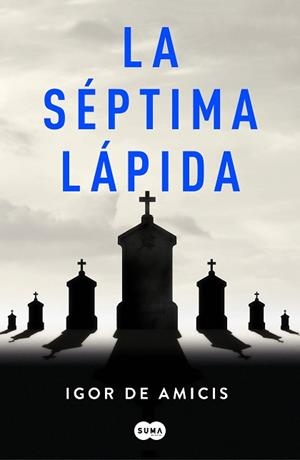 SÉPTIMA LÁPIDA, LA | 9788491293248 | DE AMICIS, IGOR | Llibreria L'Illa - Llibreria Online de Mollet - Comprar llibres online