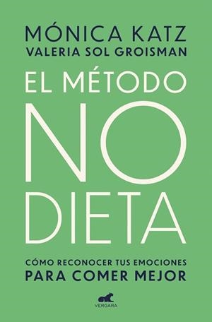 MÉTODO NO DIETA | 9788417664350 | KATZ, MONICA/GROISMAN, VALERIA SOL | Llibreria L'Illa - Llibreria Online de Mollet - Comprar llibres online