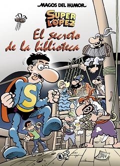 SUPERLÓPEZ. EL SECRETO DE LA BIBLIOTECA (MAGOS DEL HUMOR 199) | 9788402422606 | JAN, | Llibreria L'Illa - Llibreria Online de Mollet - Comprar llibres online