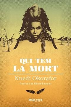 QUI TEM LA MORT | 9788417925000 | OKORAFOR, NNEDI | Llibreria L'Illa - Llibreria Online de Mollet - Comprar llibres online