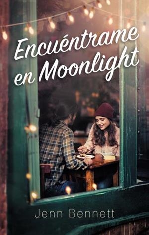 ENCUÉNTRAME EN MOONLIGHT | 9788492918577 | BENNETT, JENN | Llibreria L'Illa - Llibreria Online de Mollet - Comprar llibres online