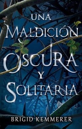 MALDICIÓN OSCURA Y SOLITARIA, UNA | 9788492918461 | KEMMERER, BRIGID | Llibreria L'Illa - Llibreria Online de Mollet - Comprar llibres online