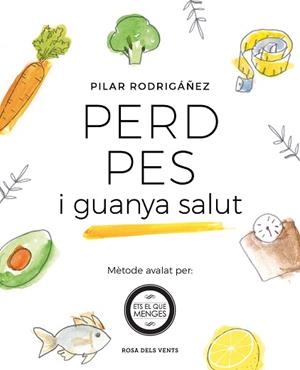 PERD PES I GUANYA SALUT | 9788416930531 | RODRIGÁÑEZ, PILAR | Llibreria L'Illa - Llibreria Online de Mollet - Comprar llibres online
