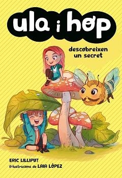 ULA I HOP DESCOBREIXEN UN SECRET (ULA I HOP) | 9788420434421 | LILLIPUT, ERIC/LÓPEZ, LAIA | Llibreria L'Illa - Llibreria Online de Mollet - Comprar llibres online