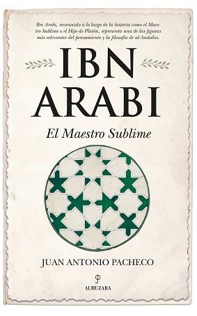 IBN ARABI. EL MAESTRO SUBLIME | 9788417797164 | PACHECO PANIAGUA, JUAN ANTONIO | Llibreria L'Illa - Llibreria Online de Mollet - Comprar llibres online