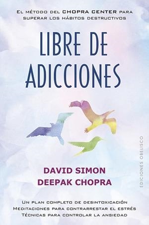 LIBRE DE ADICCIONES | 9788491114598 | SIMON, DAVID/CHOPRA, DEEPAK