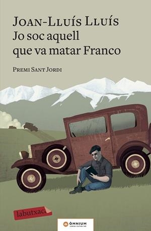 JO SOC AQUELL QUE VA MATAR FRANCO | 9788417420703 | LLUÍS, JOAN-LLUÍS | Llibreria L'Illa - Llibreria Online de Mollet - Comprar llibres online