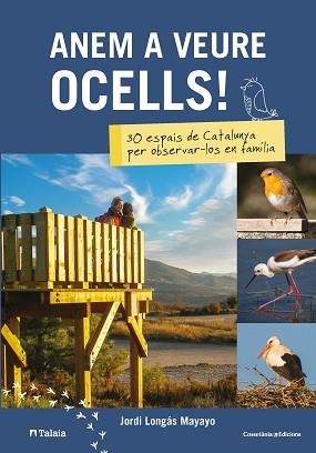 ANEM A VEURE OCELLS! | 9788490348451 | LONGÁS MAYAYO , JORDI | Llibreria L'Illa - Llibreria Online de Mollet - Comprar llibres online