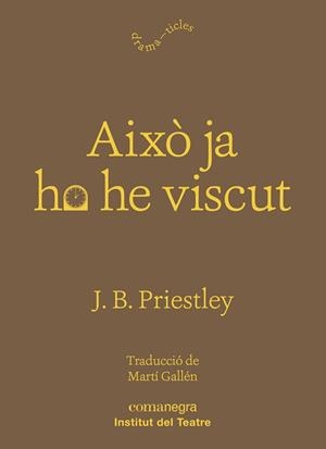 AIXÒ JA HO HE VISCUT | 9788417188931 | PRIESTLEY, J. B. | Llibreria L'Illa - Llibreria Online de Mollet - Comprar llibres online