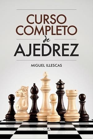 CURSO COMPLETO DE AJEDREZ | 9788491871330 | ILLESCAS CÓRDOBA, MIGUEL | Llibreria L'Illa - Llibreria Online de Mollet - Comprar llibres online