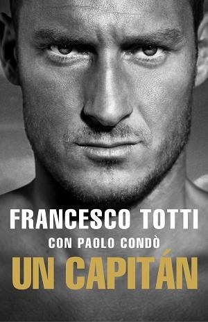 CAPITÁN, UN | 9788494894831 | TOTTI, FRANCESCO | Llibreria L'Illa - Llibreria Online de Mollet - Comprar llibres online