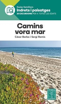 CAMINS VORA EL MAR -ALPINA | 9788480907873 | RAMIS, SERGI/ BARBA, CESAR | Llibreria L'Illa - Llibreria Online de Mollet - Comprar llibres online