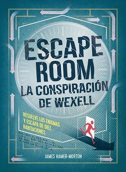 ESCAPE ROOM. LA CONSPIRACIÓN DE WEXELL | 9788417858056 | HAMER-MORTON, JAMES | Llibreria L'Illa - Llibreria Online de Mollet - Comprar llibres online