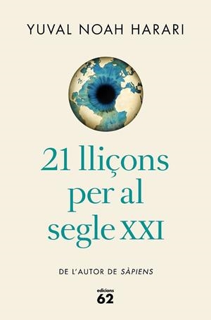 21 LLIÇONS PER AL SEGLE XXI | 9788429777826 | NOAH HARARI, YUVAL