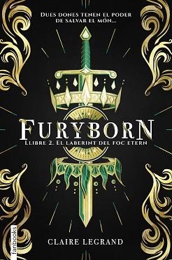 FURYBORN 2. EL LABERINT DEL FOC ETERN | 9788417515508 | LEGRAND, CLAIRE | Llibreria L'Illa - Llibreria Online de Mollet - Comprar llibres online