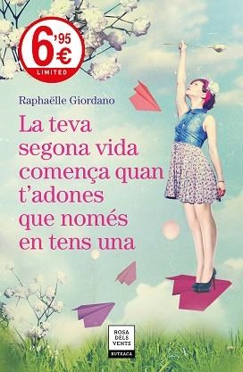 TEVA SEGONA VIDA COMENÇA QUAN T'ADONES QUE NOMÉS EN TENS UNA, LA | 9788417444631 | GIORDANO, RAPHÄELLE | Llibreria L'Illa - Llibreria Online de Mollet - Comprar llibres online