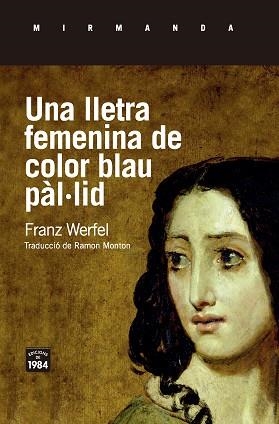 LLETRA FEMENINA DE COLOR BLAU PÀL·LID, UNA | 9788416987511 | WERFEL, FRANZ