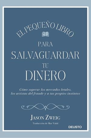 PEQUEÑO LIBRO PARA SALVAGUARDAR TU DINERO, EL | 9788423430659 | ZWEIG, JASON | Llibreria L'Illa - Llibreria Online de Mollet - Comprar llibres online