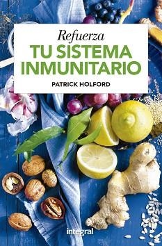 REFUERZA TU SISTEMA INMUNITARIO | 9788415541967 | HOLFORD, PATRICK / MEEK JENNIFER | Llibreria L'Illa - Llibreria Online de Mollet - Comprar llibres online