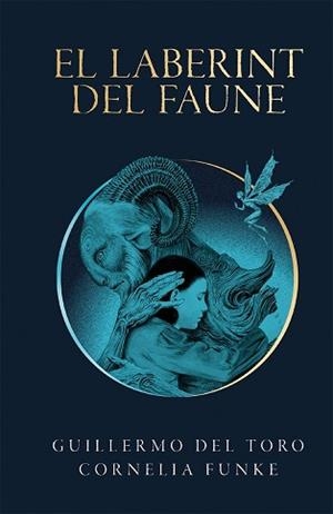LABERINT DEL FAUNE, EL | 9788490262979 | DEL TORO, GUILLERMO/FUNKE, CORNELIA | Llibreria L'Illa - Llibreria Online de Mollet - Comprar llibres online