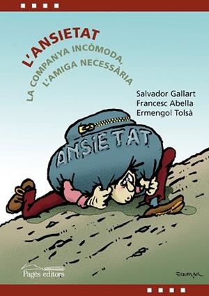 ANSIETAT, L' | 9788413031019 | ABELLA PONS, FRANCESC/GALLART MASIÀ, SALVADOR/TOLSÀ BADIA, ERMENGOL | Llibreria L'Illa - Llibreria Online de Mollet - Comprar llibres online