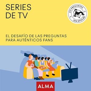 SERIES DE TV. EL DESAFÍO DE LAS PREGUNTAS PARA AUTÉNTICOS FANS | 9788417430672 | DE LA TORRE, TONI | Llibreria L'Illa - Llibreria Online de Mollet - Comprar llibres online