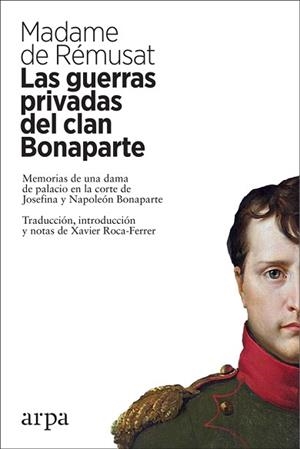 GUERRAS PRIVADAS DEL CLAN BONAPARTE, LAS | 9788417623159 | DE RÉMUSAT, MADAME | Llibreria L'Illa - Llibreria Online de Mollet - Comprar llibres online