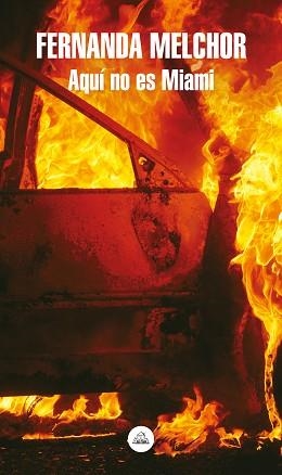 AQUÍ NO ES MIAMI  | 9788439736219 | MELCHOR, FERNANDA | Llibreria L'Illa - Llibreria Online de Mollet - Comprar llibres online