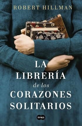LIBRERÍA DE LOS CORAZONES SOLITARIOS, LA | 9788491293088 | HILLMAN, ROBERT | Llibreria L'Illa - Llibreria Online de Mollet - Comprar llibres online