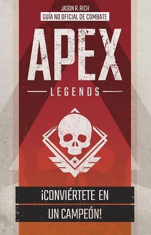 APEX LEGENDS. GUÍA NO OFICIAL DE COMBATE | 9788408214144 | RICH, JASON R. | Llibreria L'Illa - Llibreria Online de Mollet - Comprar llibres online