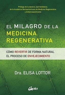 MILAGRO DE LA MEDICINA REGENERATIVA, EL | 9788484458036 | LOTTOR, ELISA | Llibreria L'Illa - Llibreria Online de Mollet - Comprar llibres online