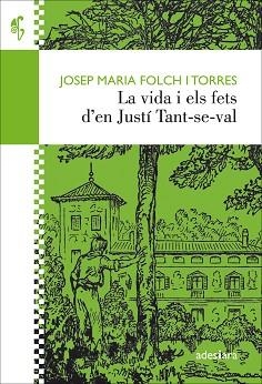 VIDA I ELS FETS D’EN JUSTÍ TANT-SE-VAL, LA | 9788416948338 | FOLCH I TORRES, JOSEP MARIA | Llibreria L'Illa - Llibreria Online de Mollet - Comprar llibres online