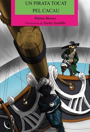 PIRATA TOCAT PEL CACAU, UN | 9788499040523 | MONEO VILALTA, MÀRIUS | Llibreria L'Illa - Llibreria Online de Mollet - Comprar llibres online