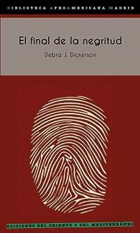 FINAL DE LA NEGRITUD, EL | 9788494875939 | DICKERSON, DEBRA J. | Llibreria L'Illa - Llibreria Online de Mollet - Comprar llibres online