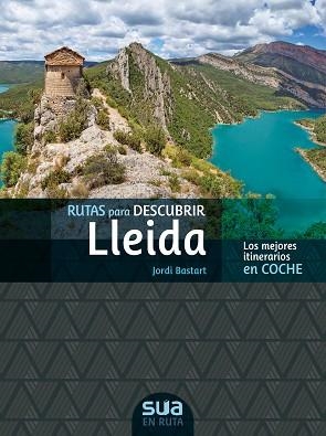 RUTAS PARA DESCUBRIR LLEIDA -SUA | 9788482167176 | BASTART, JORDI