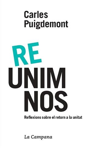 RE-UNIM-NOS | 9788416863600 | PUIGDEMONT, CARLES | Llibreria L'Illa - Llibreria Online de Mollet - Comprar llibres online