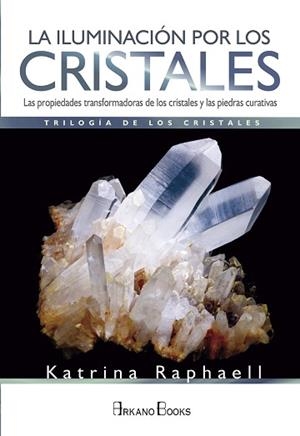 ILUMINACIÓN POR LOS CRISTALES, LA | 9788415292852 | RAPHAELL, KATRINA | Llibreria L'Illa - Llibreria Online de Mollet - Comprar llibres online