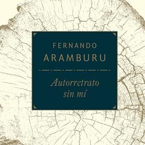 AUTORRETRATO SIN MÍ | 9788490665572 | ARAMBURU, FERNANDO | Llibreria L'Illa - Llibreria Online de Mollet - Comprar llibres online