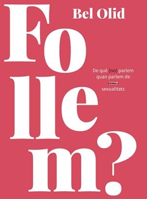 FOLLEM? | 9788416670444 | OLID, BEL | Llibreria L'Illa - Llibreria Online de Mollet - Comprar llibres online