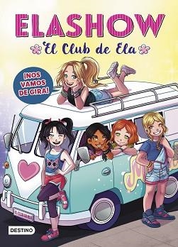 ELASHOW 4. ¡NOS VAMOS DE GIRA! | 9788408214786 | MARTÍNEZ, ELAIA | Llibreria L'Illa - Llibreria Online de Mollet - Comprar llibres online