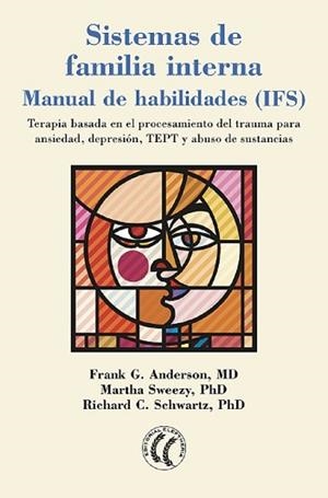 SISTEMAS DE FAMILIA INTERNA (MANUAL DE HABILIDADES) | 9788412014396 | ANDERSON FRANK / SCHWARTZ RICHARD / SWEEZY MARTHA | Llibreria L'Illa - Llibreria Online de Mollet - Comprar llibres online