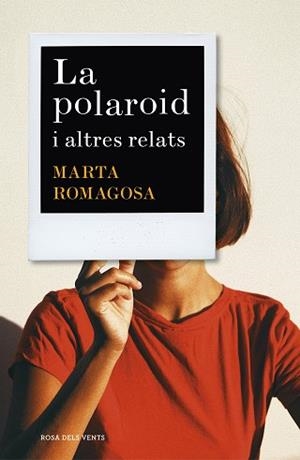 POLAROID, LA | 9788417627881 | ROMAGOSA, MARTA | Llibreria L'Illa - Llibreria Online de Mollet - Comprar llibres online