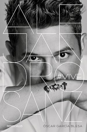 ALEJANDRO SANZ. #VIVE | 9788466350662 | GARCÍA BLESA, ÓSCAR | Llibreria L'Illa - Llibreria Online de Mollet - Comprar llibres online