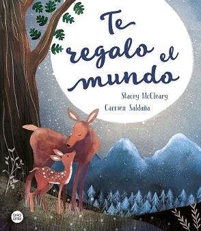 TE REGALO EL MUNDO | 9788408209928 | SALDAÑA, CARMEN/MCCLEARY, STACEY | Llibreria L'Illa - Llibreria Online de Mollet - Comprar llibres online