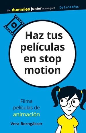 HAZ TUS PELÍCULAS EN STOP MOTION | 9788432905445 | BORNGÄSSER, VERA | Llibreria L'Illa - Llibreria Online de Mollet - Comprar llibres online