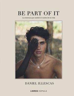 BE PART OF IT | 9788448025885 | ILLESCAS, DANIEL | Llibreria L'Illa - Llibreria Online de Mollet - Comprar llibres online